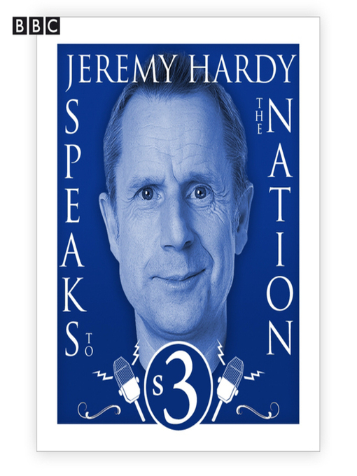 Title details for Jeremy Hardy Speaks to the Nation  the Complete Series 3 by Jeremy Hardy - Available
